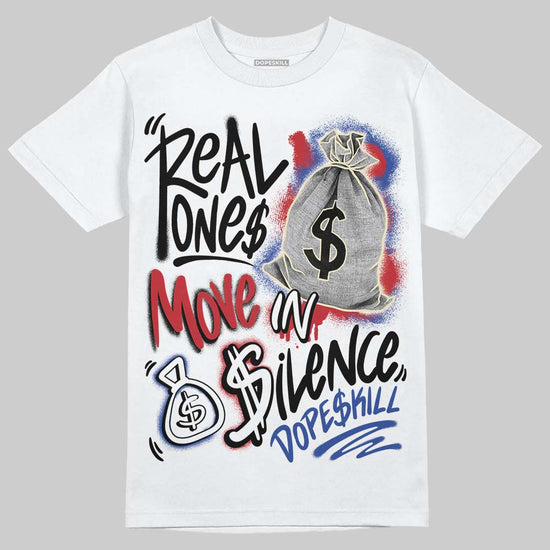 Jordan 4 “Rare Air” DopeSkill T-Shirt Real Ones Move In Silence Graphic Streetwear - White