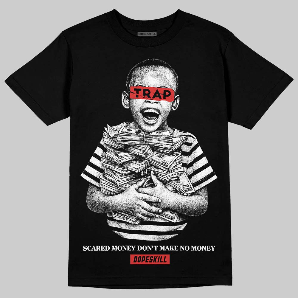 Jordan 6 “Reverse Infrared” DopeSkill T-Shirt Scared Money Don't Make No Money Graphic Streetwear - Black