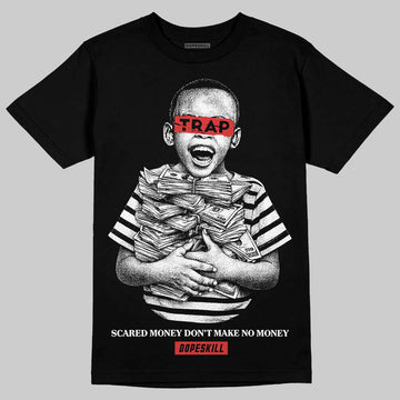 Jordan 6 “Reverse Infrared” DopeSkill T-Shirt Scared Money Don't Make No Money Graphic Streetwear - Black