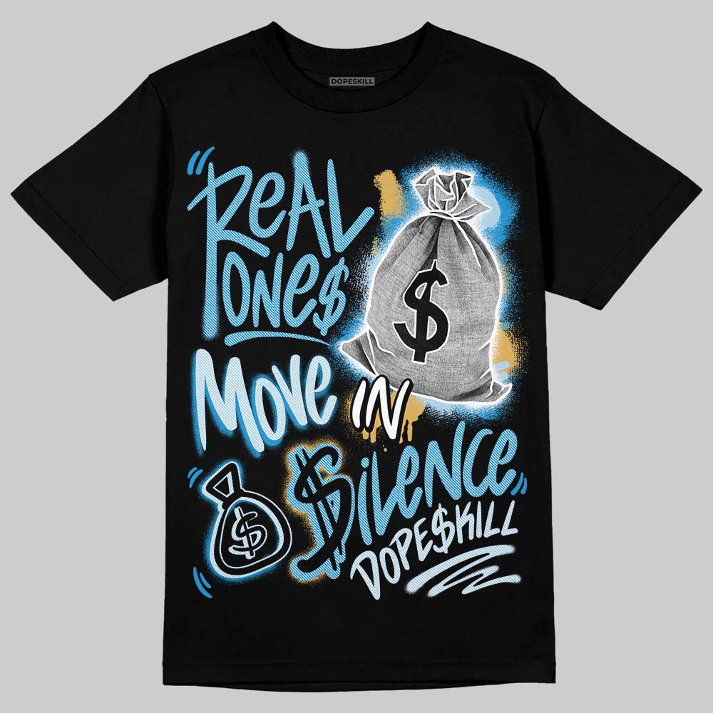Jordan 4 Denim “Worn Blue” DopeSkill T-Shirt Real Ones Move In Silence Graphic Streetwear - Black
