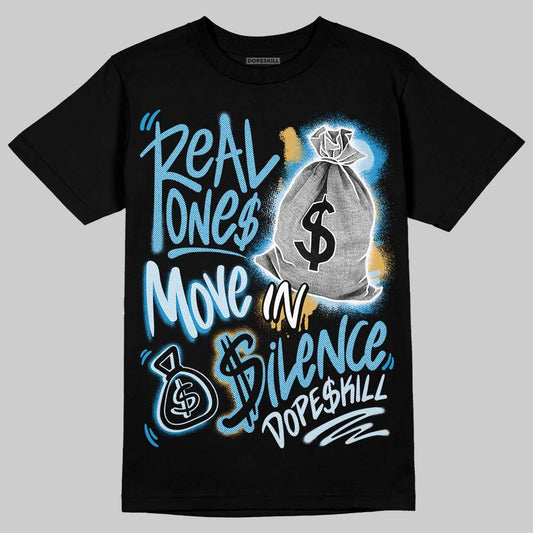 Jordan 4 Denim “Worn Blue” DopeSkill T-Shirt Real Ones Move In Silence Graphic Streetwear - Black