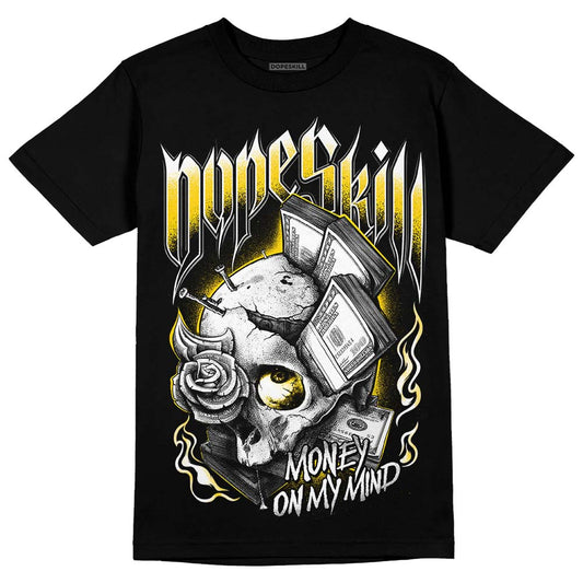 Jordan 6 “Yellow Ochre” DopeSkill T-Shirt Money On My Mind Graphic Streetwear - Black