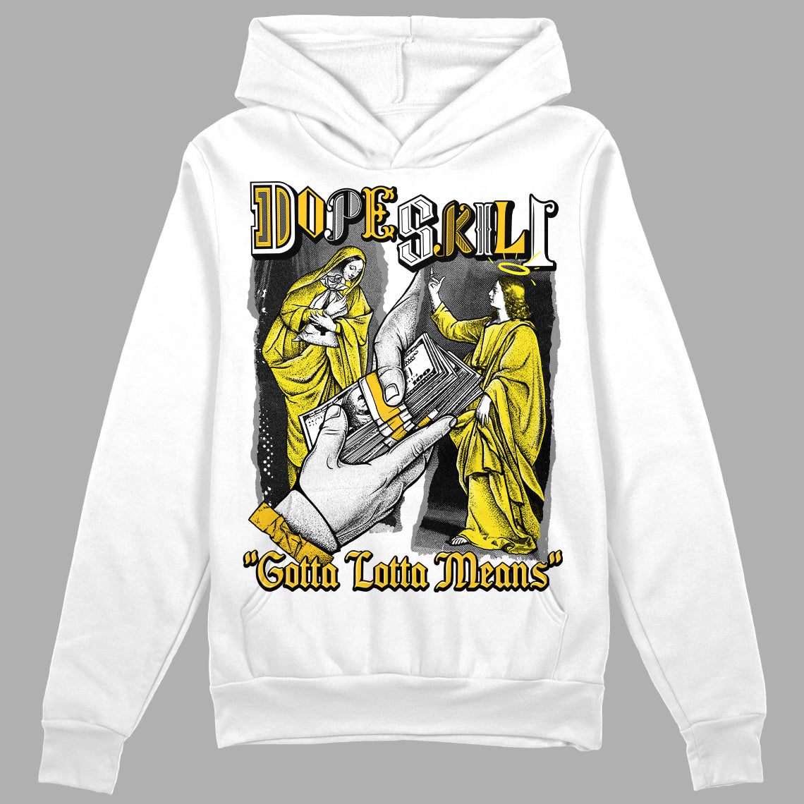 Jordan 4 Retro “Vivid Sulfur” DopeSkill Hoodie Sweatshirt Gotta Lotta Means Graphic Streetwear - White