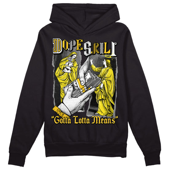 Jordan 4 Retro “Vivid Sulfur” DopeSkill Hoodie Sweatshirt Gotta Lotta Means Graphic Streetwear - Black