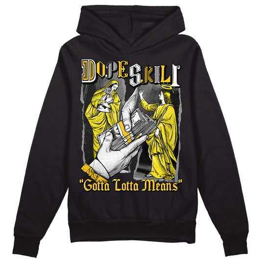 Jordan 4 Retro “Vivid Sulfur” DopeSkill Hoodie Sweatshirt Gotta Lotta Means Graphic Streetwear - Black