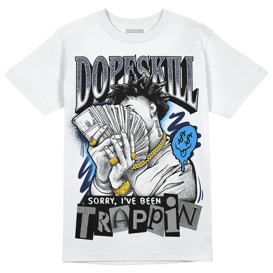 Jordan Spiz’ike Low “White/Obsidian” DopeSkill T-Shirt Sorry I've Been Trappin Graphic Streetwear - White