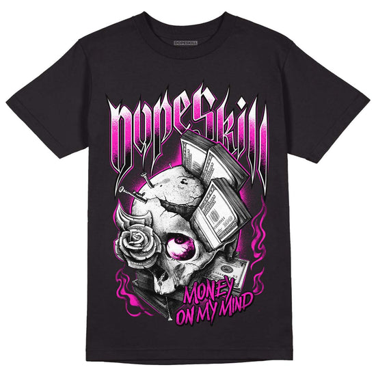 Dunk Low GS “Active Fuchsia” DopeSkill T-Shirt Money On My Mind Graphic Streetwear - Black