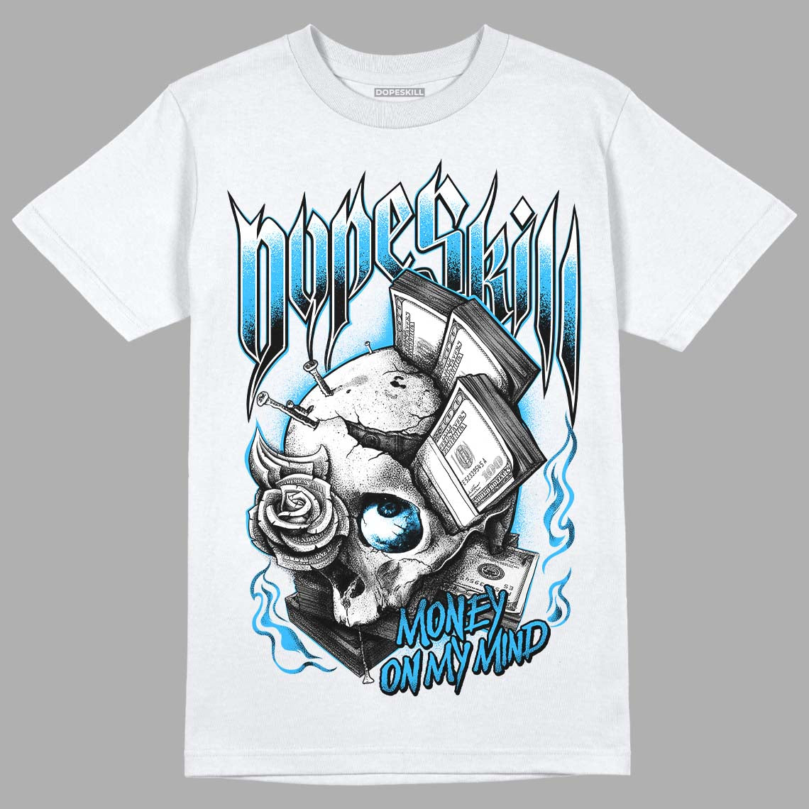 Jordan 1 High Retro OG “University Blue” DopeSkill T-Shirt Money On My Mind Graphic Streetwear - White