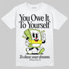 Jordan 13 Retro Bright Cactus DopeSkill T-Shirt Owe It To Yourself Graphic Streetwear - White