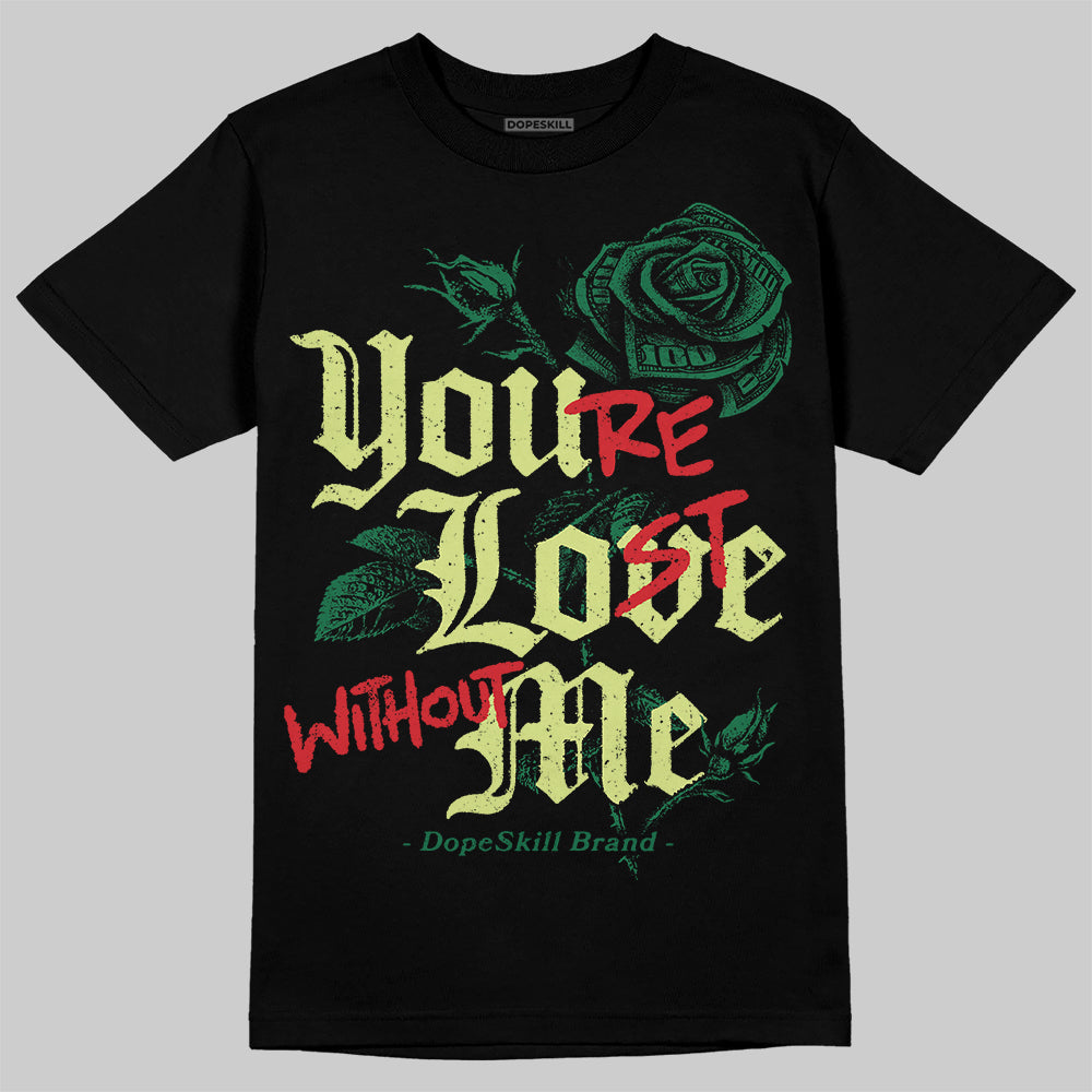 Foamposite Pro 'Pine Green' DopeSkill T-Shirt You’re Lost Without Me Graphic Streetwear - Black