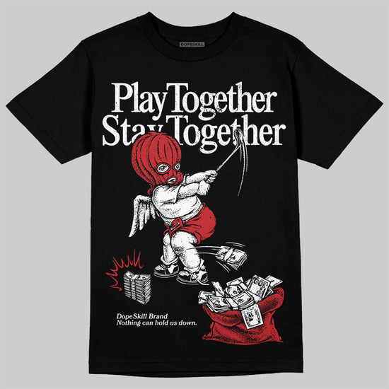 Jordan 11 Retro Low Bred (2025) DopeSkill T-Shirt Play together, Stay together Graphic Streetwear - black