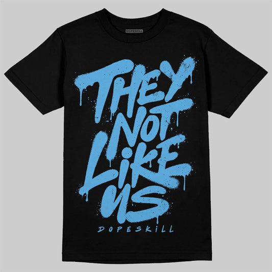 Jordan 11 Low University Blue DopeSkill T-Shirt They Not Like Us Graphic Streetwear - Black