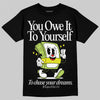 Jordan 13 Retro Bright Cactus DopeSkill T-Shirt Owe It To Yourself Graphic Streetwear - Black