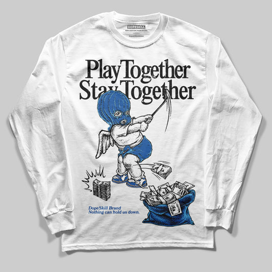 Jordan 12 “Blueberry” DopeSkill Long Sleeve T-Shirt Play together, Stay together Graphic Streetwear - White