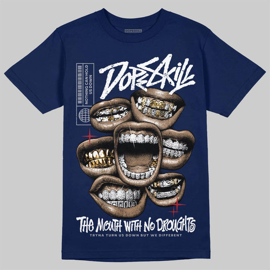 Jordan 12 Retro French Blue (2025) DopeSkill T-Shirt The Mouth With No Droughts Graphic Streetwear - navy