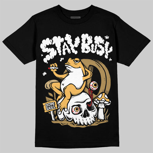 Jordan 6 “Pearl” DopeSkill T-Shirt Stay Busy Graphic Streetwear - black