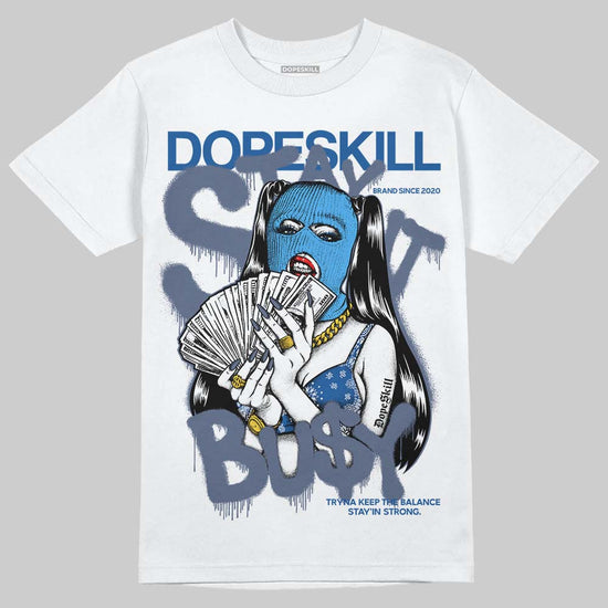 Jordan 11 Retro Low Diffused Blue DopeSkill T-Shirt Stay It Busy Graphic Streetwear - White