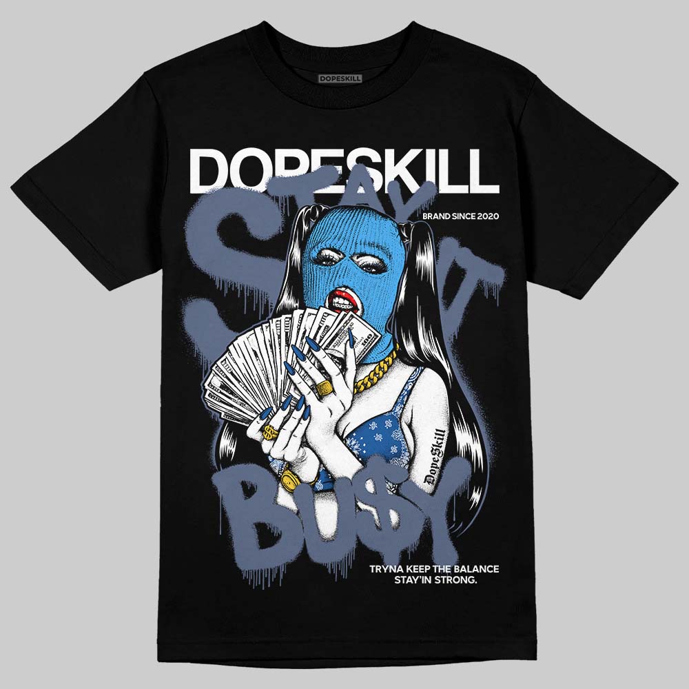 Jordan 11 Retro Low Diffused Blue DopeSkill T-Shirt Stay It Busy Graphic Streetwear - Black