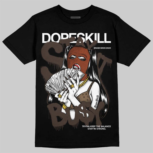 Jordan 1 Low OG “Mocha” DopeSkill T-Shirt Stay It Busy Graphic Streetwear - Black