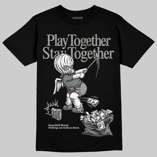 Jordan 9 Cool Grey DopeSkill T-Shirt Play together, Stay together Graphic Streetwear - Black