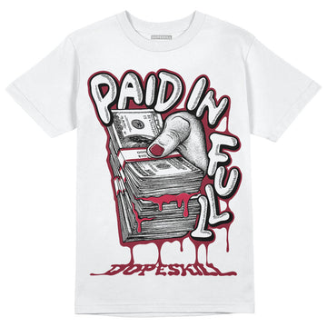 Jordan 1 Retro High '85 OG Metallic Burgundy DopeSkill T-Shirt Paid In Full Graphic Streetwear - White 