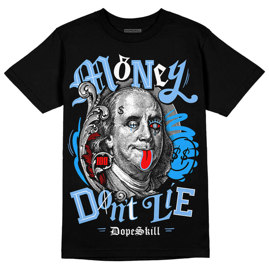 Jordan 9 Powder Blue DopeSkill T-Shirt Money Don't Lie Graphic Streetwear - Black