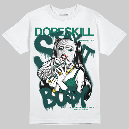 Jordan 4 Retro Oxidized Green DopeSkill T-Shirt Stay It Busy Graphic Streetwear - White