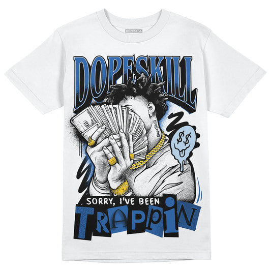 Jordan 11 Low “Space Jam” DopeSkill T-Shirt Sorry I've Been Trappin Graphic Streetwear - White