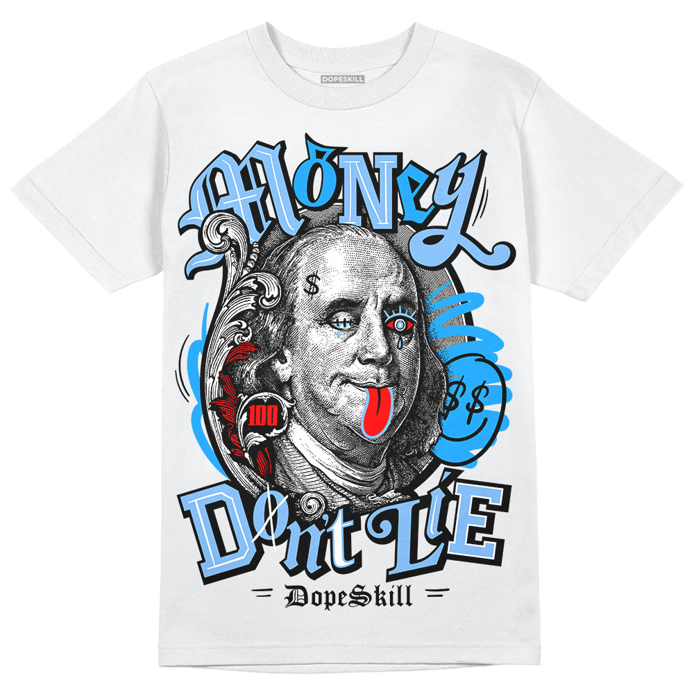 Jordan 9 Powder Blue DopeSkill T-Shirt Money Don't Lie Graphic Streetwear - White