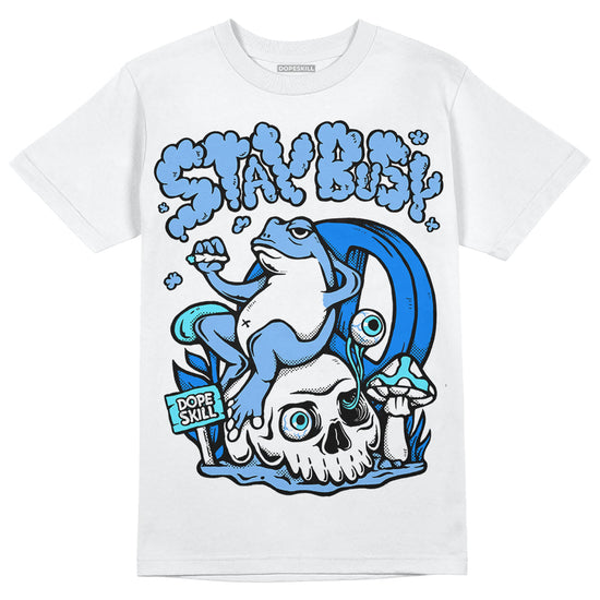 Jordan 9 Powder Blue DopeSkill T-Shirt Stay Busy Graphic Streetwear - White 