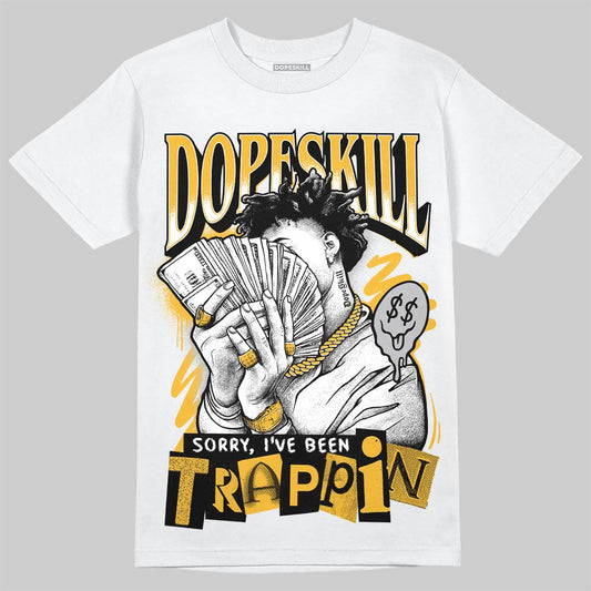 Jordan 5 'Tokyo' DopeSkill T-Shirt Sorry I've Been Trappin Graphic Streetwear - White 
