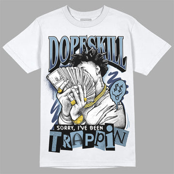 Jordan 1 Mid Diffused Blue DopeSkill T-Shirt Sorry I've Been Trappin Graphic Streetwear - White 