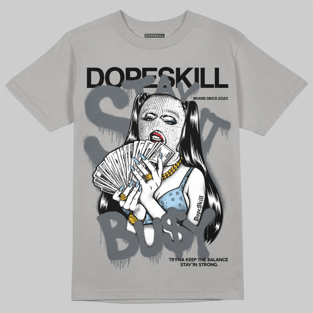 Jordan 5 Retro Wolf Grey (2026) DopeSkill T-Shirt Stay It Busy Graphic Streetwear - Gravel