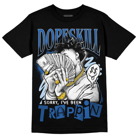 Jordan 11 Low “Space Jam” DopeSkill T-Shirt Sorry I've Been Trappin Graphic Streetwear - Black