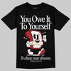Jordan 1 Retro High OG Black Toe Reimagined DopeSkill T-Shirt Owe It To Yourself Graphic Streetwear - Black