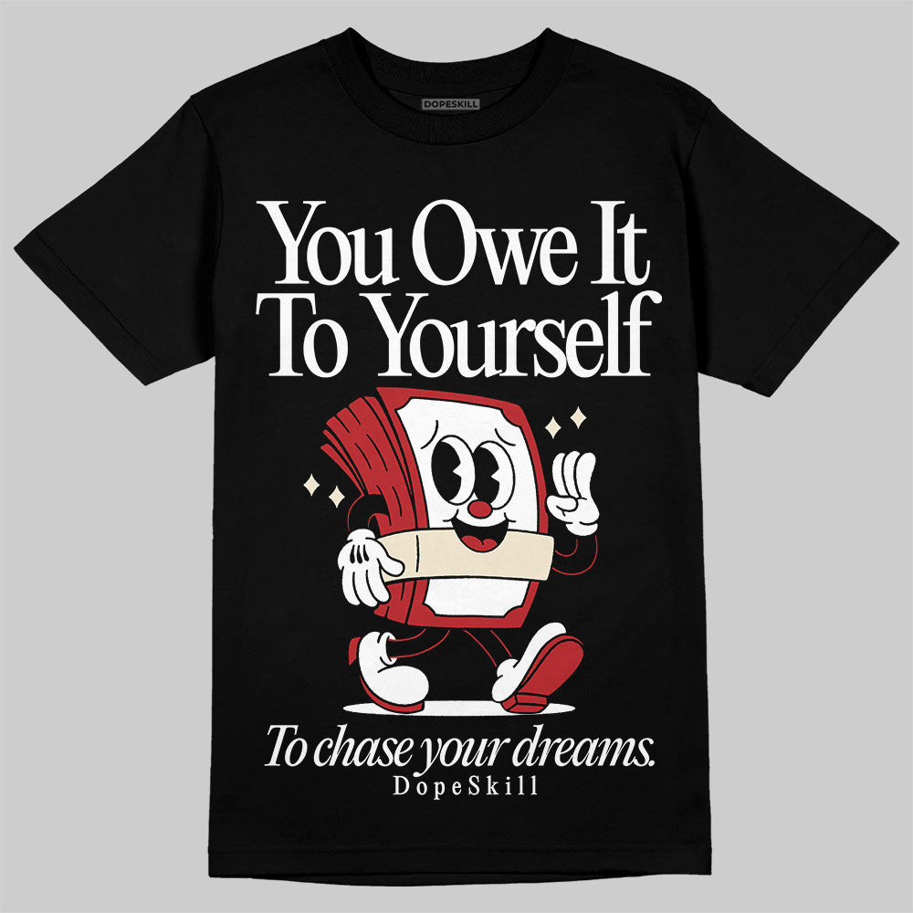Jordan 1 Retro High OG Black Toe Reimagined DopeSkill T-Shirt Owe It To Yourself Graphic Streetwear - Black