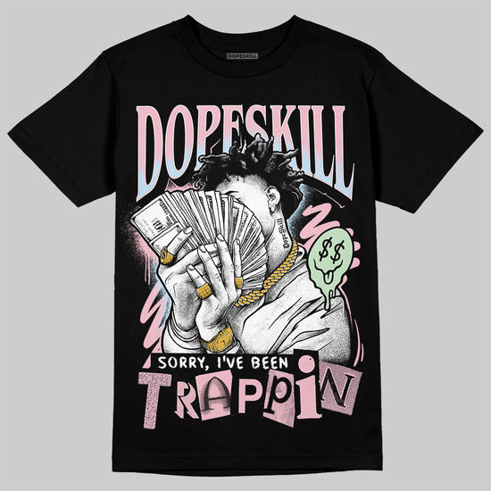 Jordan 4 Retro Valentine's Day (2026) (GS) DopeSkill T-Shirt Sorry I've Been Trappin Graphic Streetwear - Black