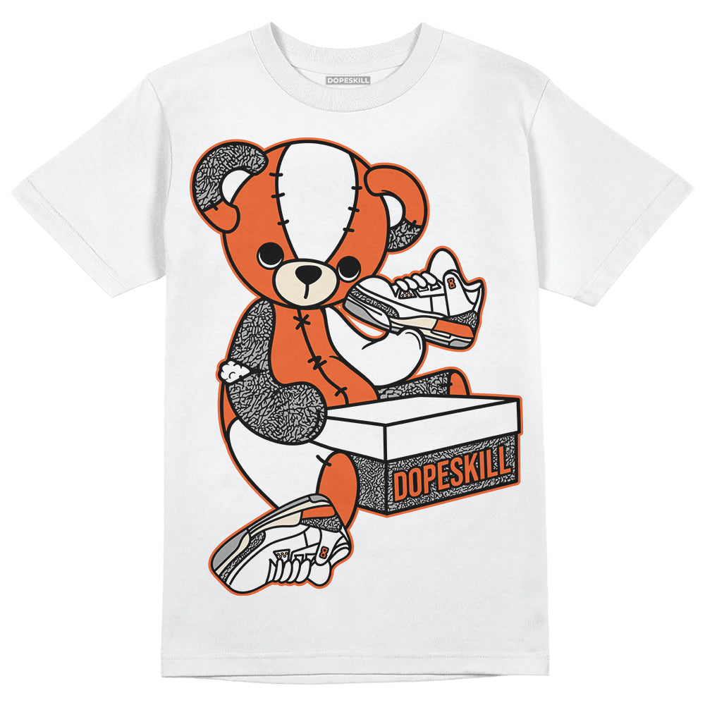 Jordan 3 Georgia Peach DopeSkill T-Shirt Sneakerhead BEAR Graphic Streetwear - White 