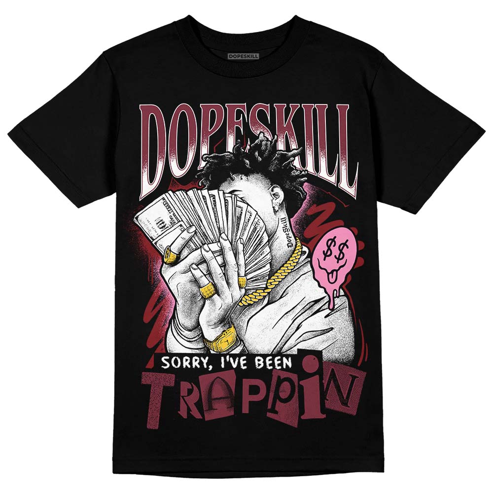 Jordan 1 Retro High OG “Team Red” DopeSkill T-Shirt Sorry I've Been Trappin Graphic Streetwear - White