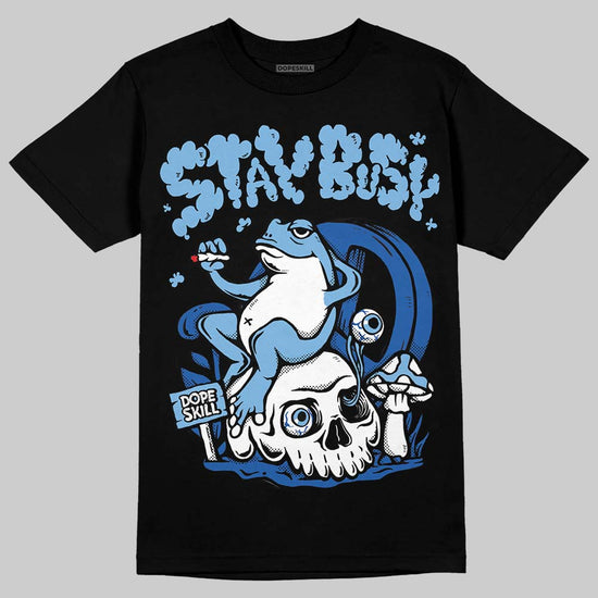 Air Foamposite One “International Blue” DopeSkill T-Shirt Stay Busy Graphic Streetwear - Black