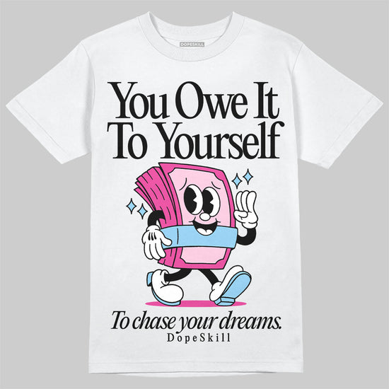 Jordan 6 “Doernbecher” DopeSkill T-Shirt Owe It To Yourself Graphic Streetwear - White