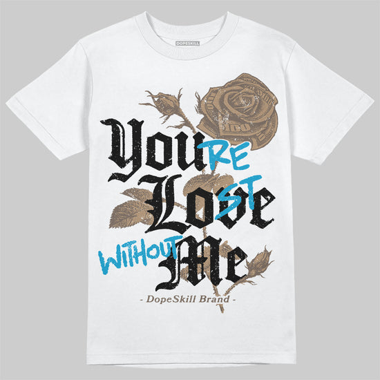 Jordan 3 GS “We Outside” DopeSkill T-Shirt You’re Lost Without Me Graphic Streetwear - White