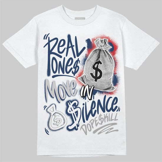 Jordan 4 SB “Summit White/Navy” DopeSkill T-Shirt Real Ones Move In Silence Graphic Streetwear - White