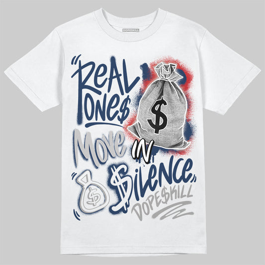 Jordan 4 SB “Summit White/Navy” DopeSkill T-Shirt Real Ones Move In Silence Graphic Streetwear - White