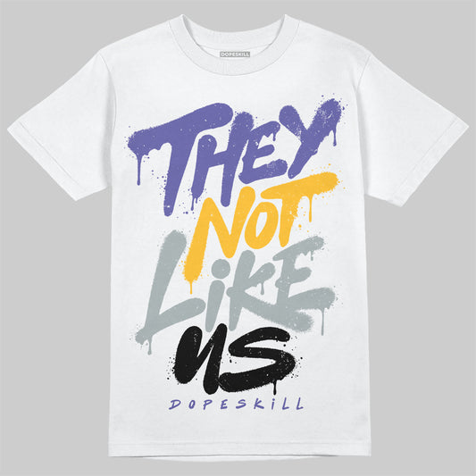 Jordan 4 Retro Lakers DopeSkill T-Shirt They Not Like Us Graphic Streetwear - White