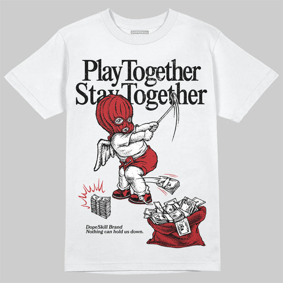 Jordan 12 Retro Flu Game (2025) DopeSkill T-Shirt Play together, Stay together Graphic Streetwear - White