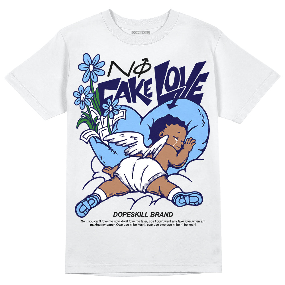 Jordan 9 Powder Blue DopeSkill T-Shirt No Fake Love Graphic Streetwear - WHite