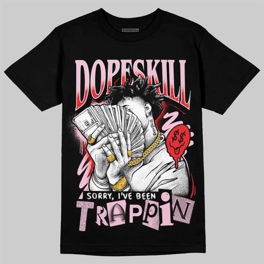 Awake NY x Air Jordan 5 Arctic Pink DopeSkill T-Shirt Sorry I've Been Trappin Graphic Streetwear - Black