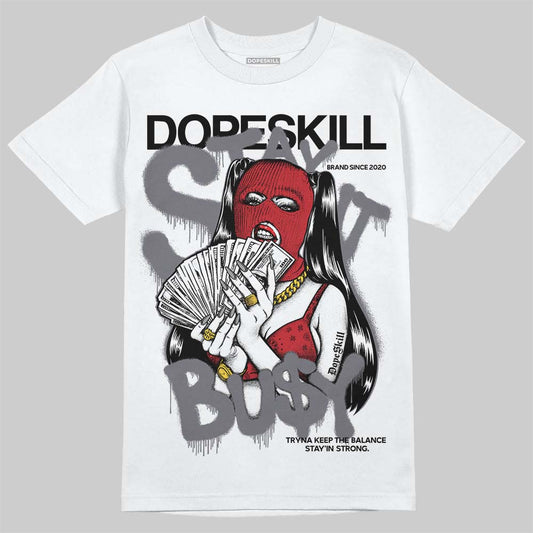 Jordan 3 “Cement Grey” DopeSkill T-Shirt Stay It Busy Graphic Streetwear - WHite