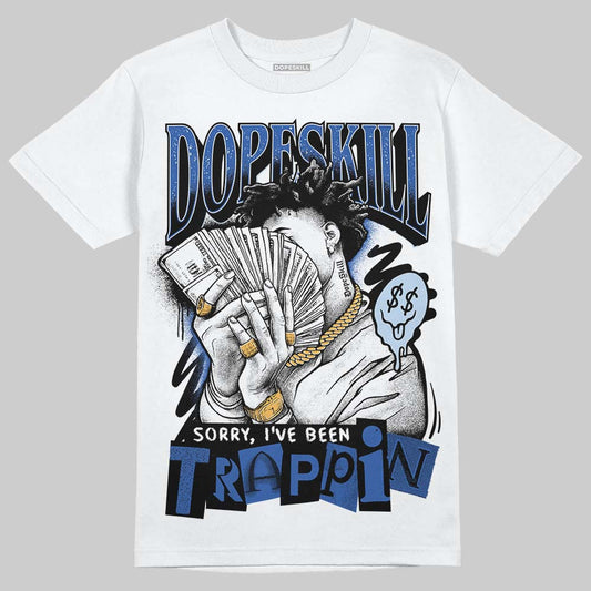 Awake NY x Jordan 5 Retro 'Black Racer Blue' DopeSkill T-Shirt Sorry I've Been Trappin Graphic Streetwear - White 